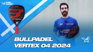 Review Bullpadel Vertex 04 2024  By Padel Market [upl. by Htebsil]