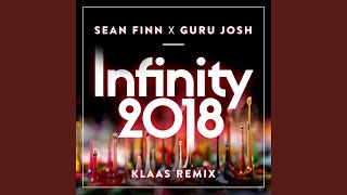 Infinity 2018 Klaas Remix Edit [upl. by Ecraep319]