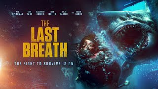 The Last Breath  2024  SignatureUK Trailer  Shark Attack Movie  Jack Parr Julian Sands [upl. by Rodman]