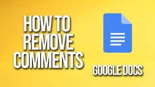 How To Remove Comments Google Docs Tutorial [upl. by Earazed71]