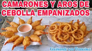 CAMARONES Y AROS DE CEBOLLA EMPANIZADOS CocinandoconFranciscoyMary [upl. by Lesab]