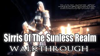 Dark Souls 3  Sirris of The Sunless Realm Sidequest Walkthrough Guide [upl. by Circosta509]