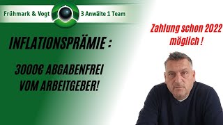 Inflationsprämie  3000 Euro abgabenfrei vom Arbeitgeber  Zahlung schon in 2022 möglich [upl. by Maice827]