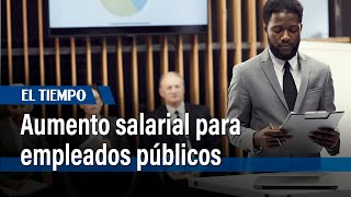 Se fijó el aumento salarial en un 1462 para los trabajadores del sector público  El Tiempo [upl. by Ialocin]