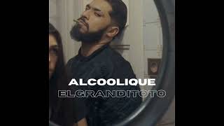 ELGRANDI TOTO  ALCOOLIQUE [upl. by Dobb]