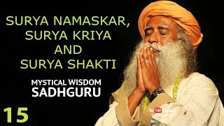 EP 15  MYSTICAL WISDOM  Sadhguru  Surya Namaskar Surya Kriya and Surya Shakti [upl. by Selemas]