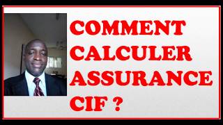 COMMENT CALCULER LASSURANCE CIF [upl. by Garfield]