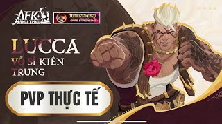 PVP Thực Tế LUCCA Đấu Trường Tối Cao Có Hiệu Quả Như Lời Đồn  AFK Journey [upl. by Akeirahs]