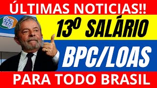 BPC LOAS 1112 ABONO NATALINO 13 SALÁRIO ÚLTIMAS NOTÍCIAS [upl. by Ednalrim112]