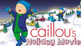 Caillous Holiday Movie  Full Version  Videos For Kids [upl. by Burford560]