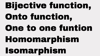 Surjective onto and injective onetoone functions Homomorphism Isomorphisum of Groups in hindi [upl. by Odnanref]