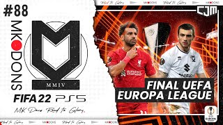 FIFA 22 MK Dons Road To Glory  Final UEFA Europa League Liverpool vs MK Dons 88 [upl. by Aurelia]