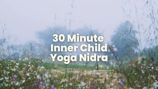 30 Minute Inner Child Yoga Nidra [upl. by Ydnerb]