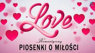 Romantyczne piosenki 💖Przepiękna Piosenka O Miłości 💖 Najpiękniejsza Miłosna Składanka [upl. by Ramraj]