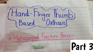 HandFinger Thumb Based OrthosisPart 3Upper limb orthosisOrthotics and Prosthetics Lectures [upl. by Forrest]