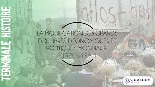 TERMINALE  La modification des grands équilibres économiques et politiques mondiaux 1970s1991 [upl. by Carlynne593]