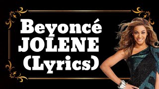 JOLENE  Beyoncé Lyrics [upl. by Kleiman]