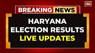 LIVE Haryana Assembly Election Result 2024 LIVE Updates  Haryana Elections LIVE News  India Today [upl. by Harim]