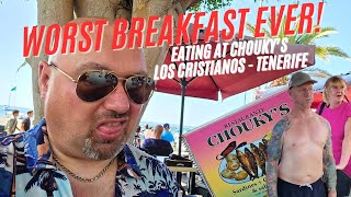 Worst Breakfast in Tenerife  CHOUKY’S  Los Cristianos [upl. by Neelik]