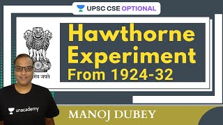 L31 Hawthorne Experiment from 192432  UPSC CSEIAS 20212022  Manoj Dubey [upl. by Hawkie891]