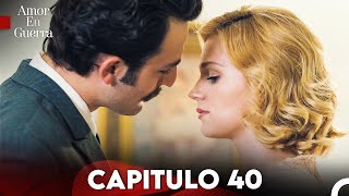 Amor en Guerra Capitulo 40 Doblada En Español FULL HD [upl. by Lew7]