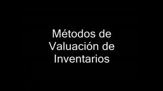 Métodos de Valuación de Inventarios [upl. by Ruella]