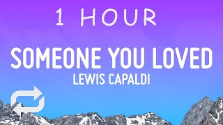 Lewis Capaldi  Someone You Loved  1 HOUR [upl. by Accisej]