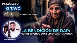 La Bendición de DAR Contribuyendo para el BIENESTAR de otros  50 Parashat KI TAVÓ CUANDO ENTRES [upl. by Sanderson946]