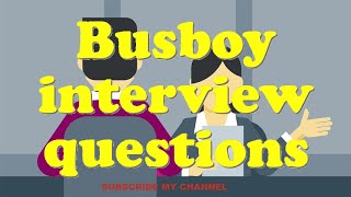 Busboy interview questions [upl. by Hornstein943]