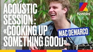 Mac DeMarco  quotCooking Up Something Goodquot  Acoustic Session [upl. by Ellennoj734]