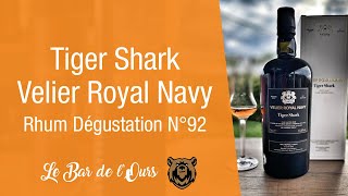 Velier Royal Navy Tiger Shark  Rhum dégustation N°92 [upl. by Madaras]