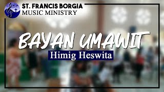 Bayan Umawit Himig Heswita  St Francis Borgia Music Ministry [upl. by Nugent]