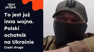 To jest już inna wojna  polski ochotnik na Ukrainie Część druga [upl. by Opalina]