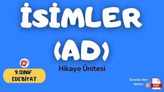 İsimler AD  İsimler Konu Anlatımı  9Sınıf Edebiyat Hikaye Ünitesi  Deniz Hoca  PDF🗒️ [upl. by Terchie]