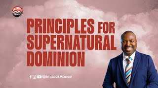 Impact House Intl Church  Principles for Supernatural Dominion WIS  Sept 18th 2024 [upl. by Japheth845]