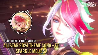 ALLSTAR 2024 Theme Song  FT SPARKLE Melissa  Ados Voice  Mobile Legends ALLSTAR 2024 [upl. by Leinto]