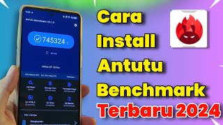 Cara Instal Antutu Benchmark Terbaru Di Semua HP Android Terbaru 2024 [upl. by Annawal]