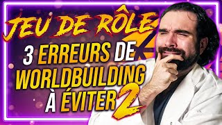 3 ERREURS de WORLDBUILDING à éviter en JEU DE RÔLE 2 [upl. by Keven]