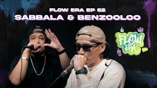 Flow ERA EP 52 Sabbala amp Benzooloo [upl. by Bellina451]