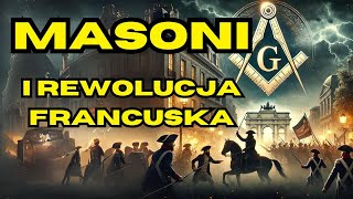 Masoneria a rewolucja Francuska  sekretne powiązania masoneria [upl. by Oijile30]