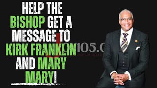 Get A Message To Kirk Franklin And Mary Mary [upl. by Leavitt]