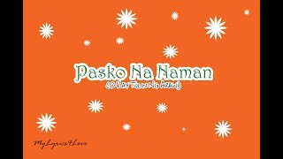 Pasko Na Naman O Kay Tulin Ng Araw Lyrics [upl. by Ongun]