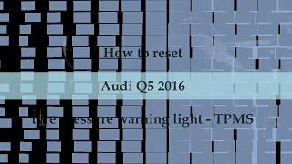 2017 AUDI Q5 tyre pressure warning reset [upl. by Tenn]