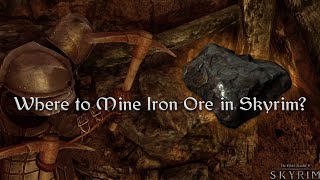 Where to mine Iron Ore in Skyrim [upl. by Meurer]