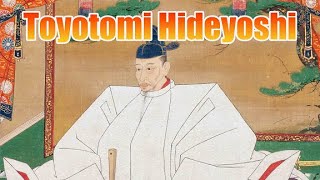 Toyotomi Hideyoshi [upl. by Alo]