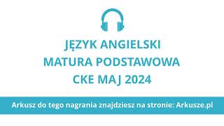 Matura 2024 język angielski podstawowy nagranie [upl. by Latnahs]