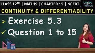 Class 12th Maths Exercise 53 Q1 to Q15  Chapter 5 Continuity and Differentiability  NCERT [upl. by Lacym]