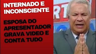 URGENTE APRESENTADOR SIKÊRA JR ESTÁ INTERNADO EM HOSPITAL DE MANAUS E ESTÁ INSCONSCIENTE [upl. by Neehcas741]