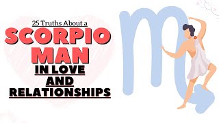 25 Truths About a Scorpio Man In Love and Relationships [upl. by Draneb]