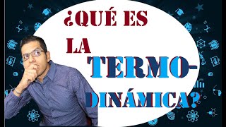 TERMODINÁMICA ¿Qué es la TERMODINÁMICA🧪📚🚀 [upl. by Grubman]